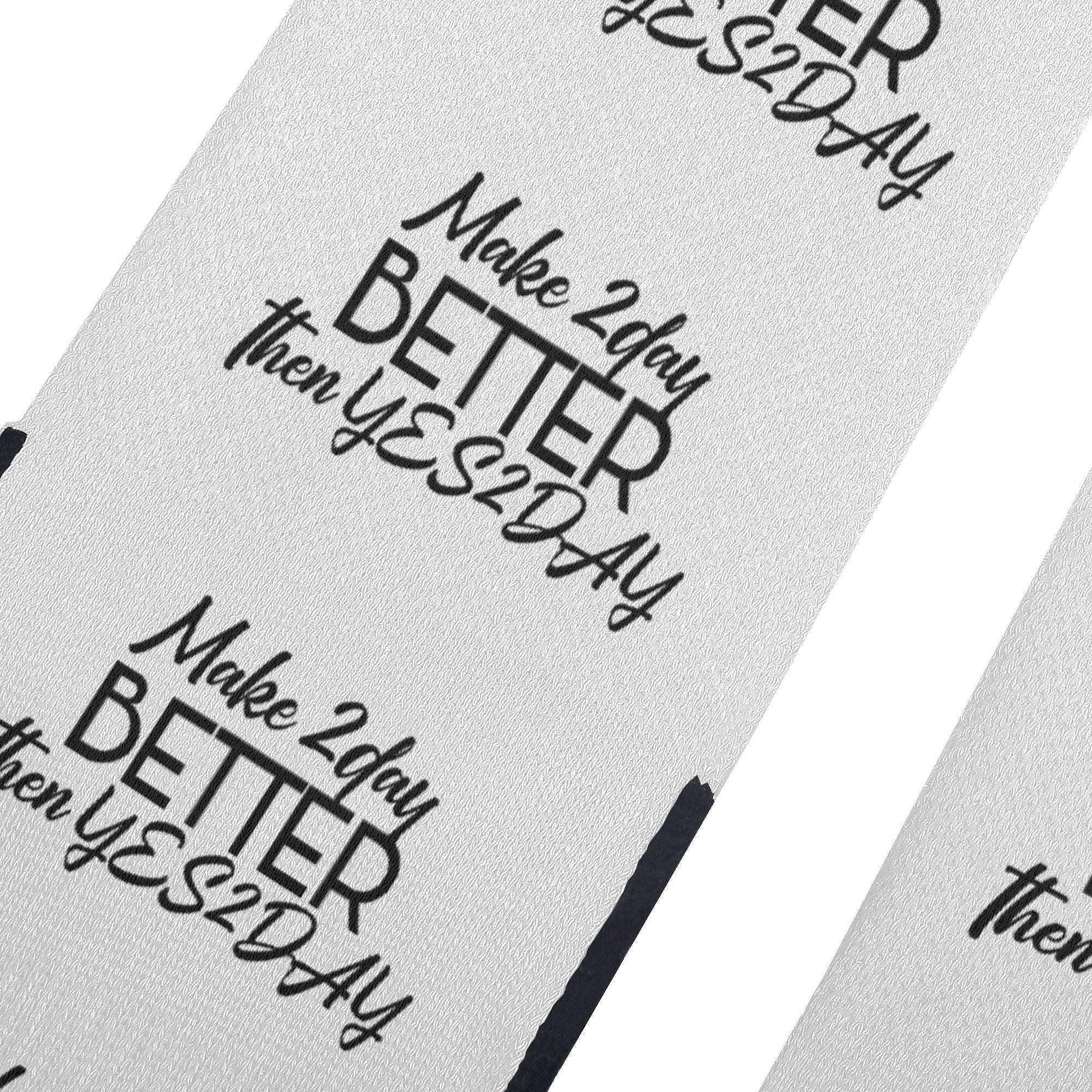 MAKE 2DAY BETTER THEN YES2DAY Socks