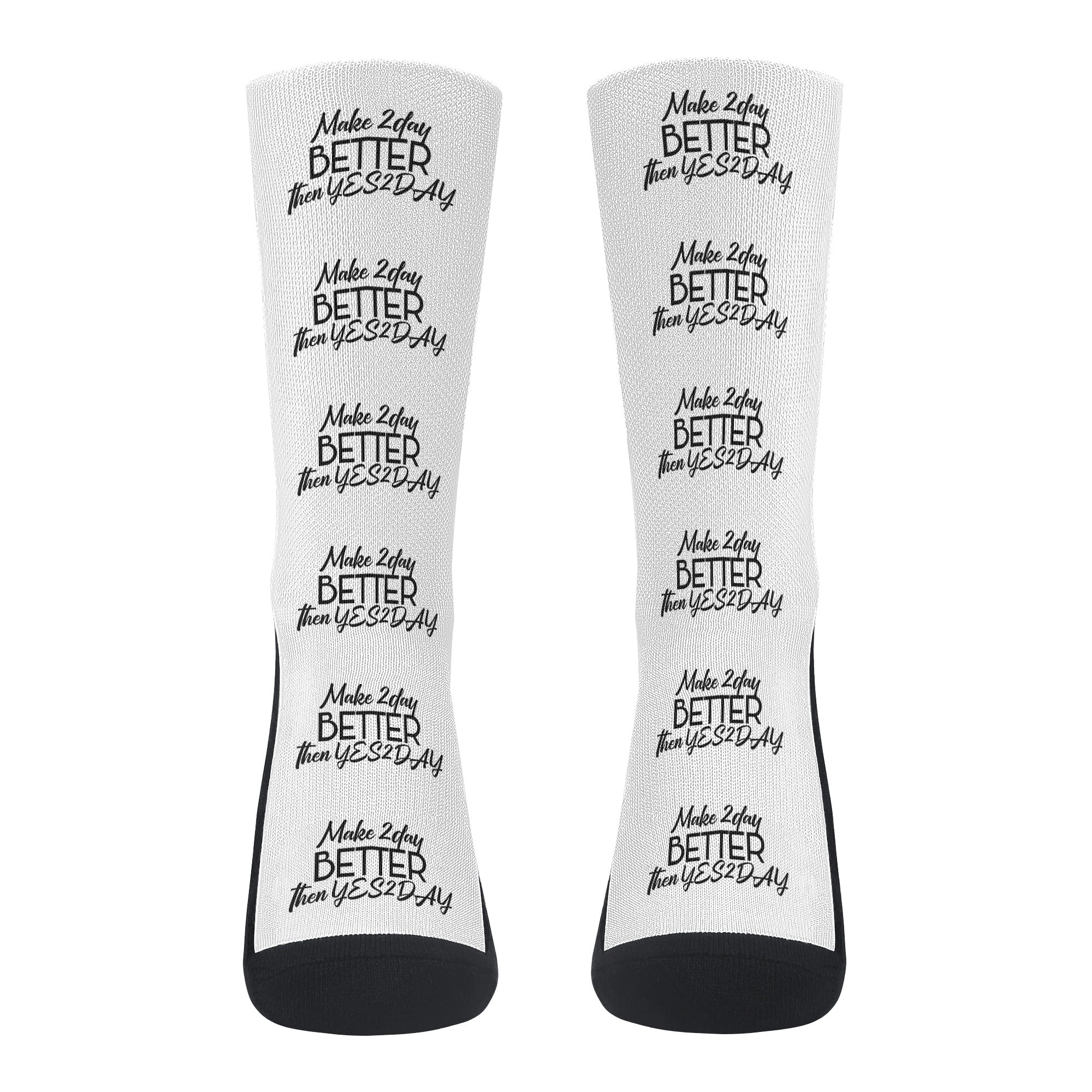 MAKE 2DAY BETTER THEN YES2DAY Socks