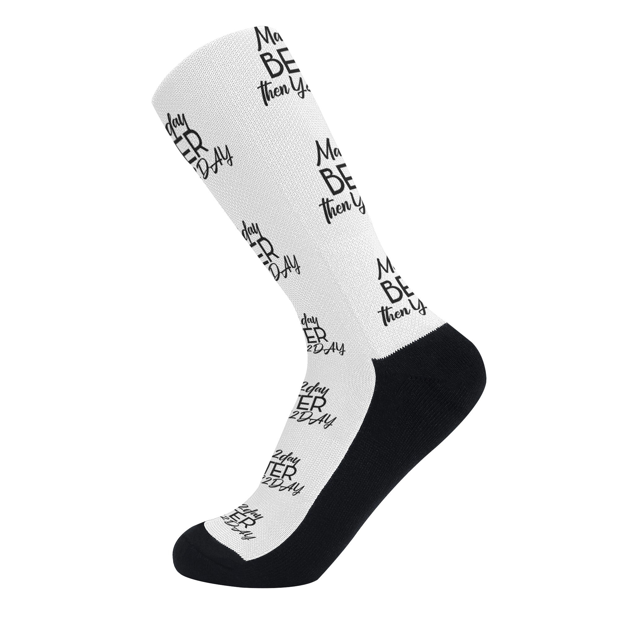 MAKE 2DAY BETTER THEN YES2DAY Socks