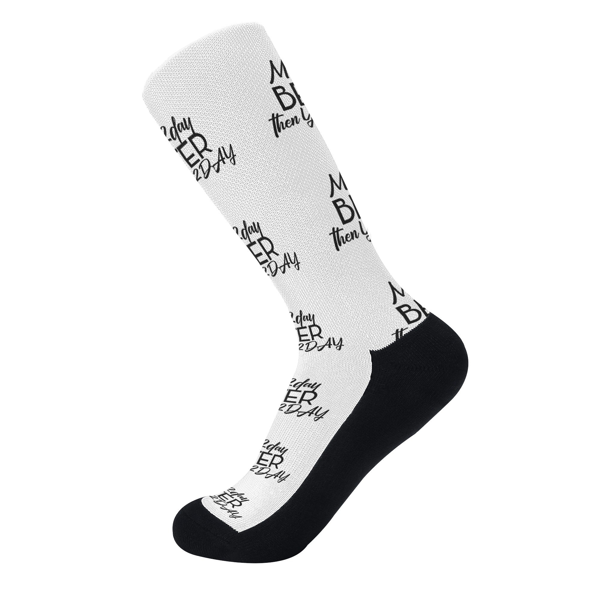 MAKE 2DAY BETTER THEN YES2DAY Socks