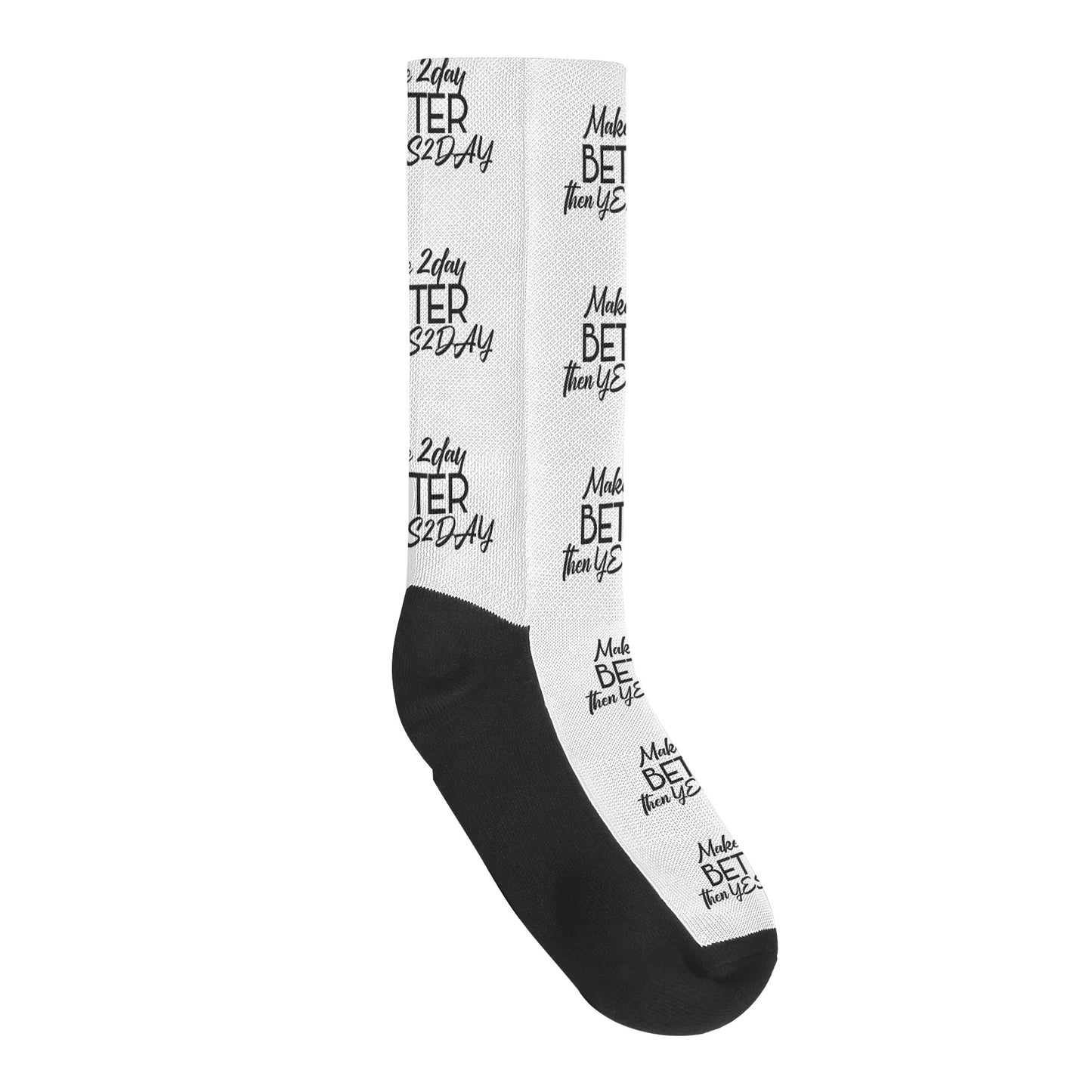 MAKE 2DAY BETTER THEN YES2DAY Socks
